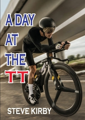 A Day at the TT by Kirby, Steve