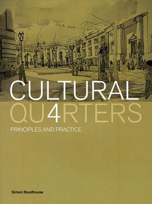 Cultural Quarters: Principles and Practice by Roodhouse, Simon