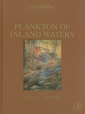Plankton of Inland Waters: A Derivative of Encyclopedia of Inland Waters by Likens, Gene E.
