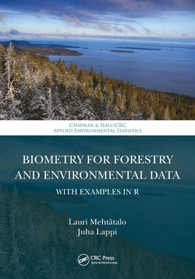 Biometry for Forestry and Environmental Data: With Examples in R by Lappi, Juha