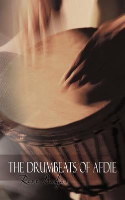 The Drumbeats of Afdie by Badjan, Rene