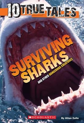 Surviving Sharks (10 True Tales) by Zullo, Allan