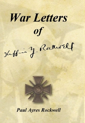 War Letters of Kiffin Yates Rockwell by Rockwell, Paul Ayres