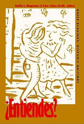 ¿Entiendes?: Queer Readings, Hispanic Writings by Smith, Paul Julian