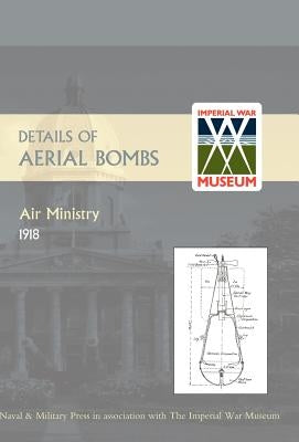 Details of Aerial Bombs by Air Ministry 1918, Ministry 1918