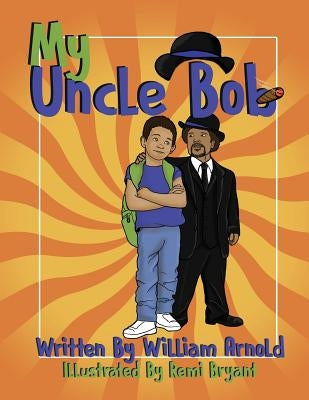 My Uncle Bob by Arnold, William
