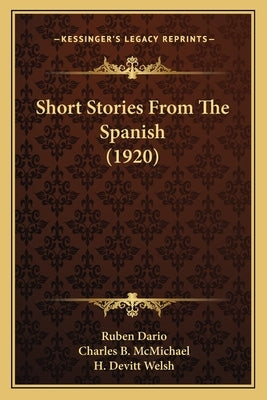 Short Stories From The Spanish (1920) by Dario, Ruben
