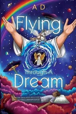 Flying Through a Dream by D, A.