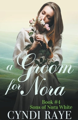 A Groom for Nora by Raye, Cyndi