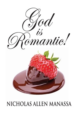 God is Romantic by Manassa, Nicholas Allen