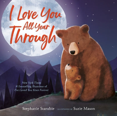 I Love You All Year Through by Stansbie, Stephanie