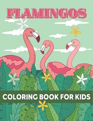 Flamingo Coloring Book For Kids: 50 Flamingo Animal Coloring Pages by Publications, Rr
