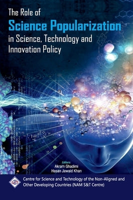 The Role of Science Popularization in Science, Technology & Innovation Policy by Ghadimi, Akram