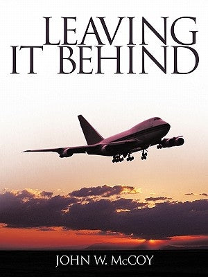 Leaving It Behind by McCoy, John W.