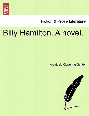 Billy Hamilton. a Novel. by Gunter, Archibald Clavering