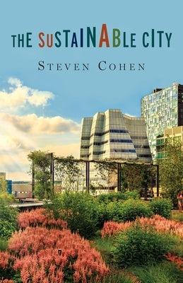 The Sustainable City by Cohen, Steven