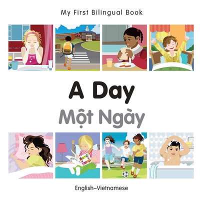 My First Bilingual Book-A Day (English-Vietnamese) by Milet Publishing