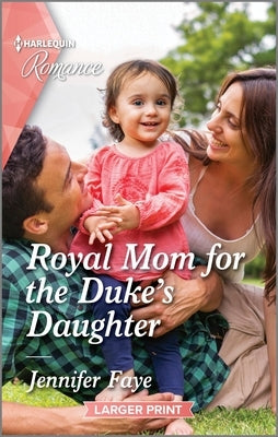 Royal Mom for the Duke's Daughter by Faye, Jennifer
