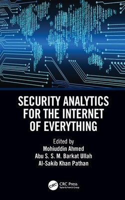 Security Analytics for the Internet of Everything by Ahmed, Mohuiddin
