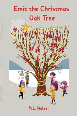 Emit the Christmas Oak Tree by Walzer, M. L.