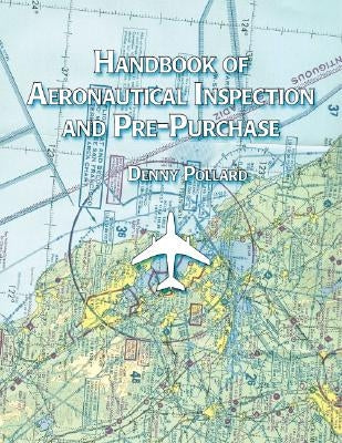 Handbook of Aeronautical Inspection and Pre-Purchase by Pollard, Denny