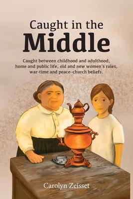 Caught in the Middle by Zeisset, Carolyn