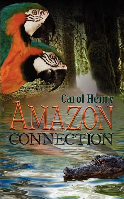 Amazon Connection by Henry, Carol