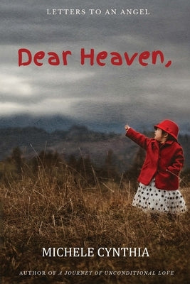 Dear Heaven: Letters To An Angel by Cynthia, Michele