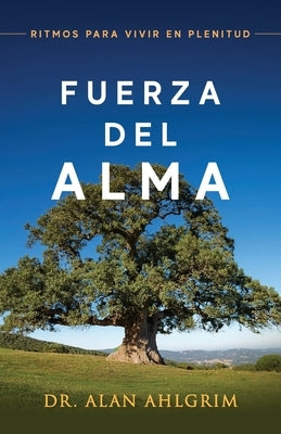 Fuerza Del Alma: Ritmos Para Vivier en Plenitud by Ahlgrim, Alan