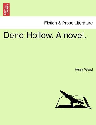 Dene Hollow. a Novel. by Wood, Henry