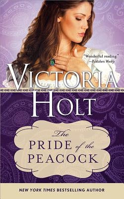 The Pride of the Peacock by Holt, Victoria