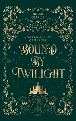 Bound by Twilight: A Gender-Swapped Jack and the Beanstalk Retelling by Charlie, Megan