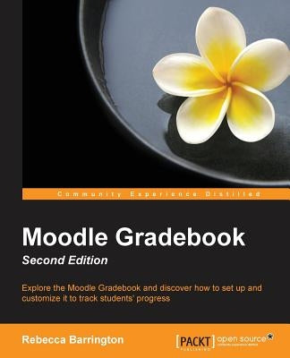 Moodle Gradebook Second Edition by Barrington, Rebecca