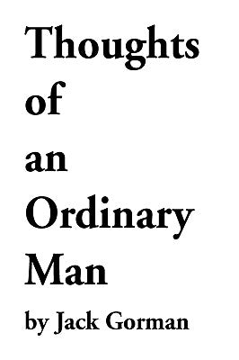 Thoughts of an Ordinary Man by Gorman, Jack