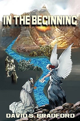 In the Beginning: Building the Temple of Zion by Bradford, David S.