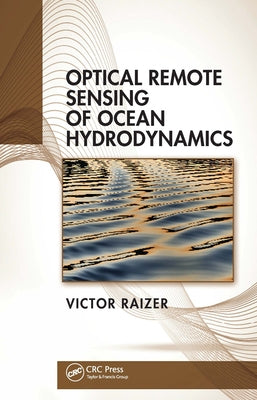 Optical Remote Sensing of Ocean Hydrodynamics by Raizer, Victor