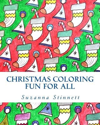 Christmas Coloring Fun for All: Classical Christmas Scenes and Patterns by Stinnett, Suzanna B.