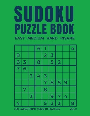 Sudoku Puzzle Book 200 Easy, Medium, Hard & Insane Puzzles by Duncan, Hr