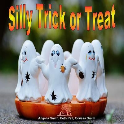 Silly Trick or Treat by Pait, Beth