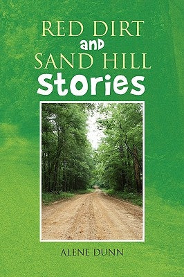 Red Dirt and Sand Hill Stories by Dunn, Alene