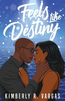 Feels Like Destiny by Vargas, Kimberly R.