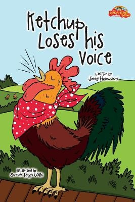 Ketchup Loses His Voice by Henwood, Jenny
