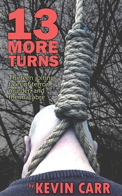 13 More Turns by Carr, Kevin