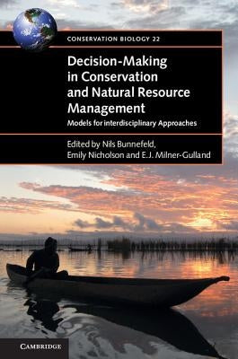 Decision-Making in Conservation and Natural Resource Management by Bunnefeld, Nils