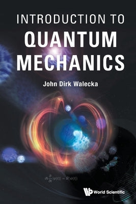 Introduction to Quantum Mechanics by Walecka, John Dirk