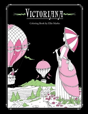 Victoriana: Coloring book by Ellie Marks by Marks, Ellie