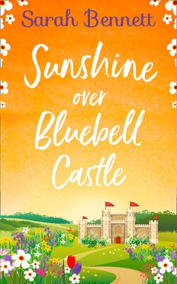 Sunshine Over Bluebell Castle by Bennett, Sarah