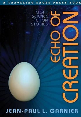 Echo of Creation by Garnier, Jean-Paul L.