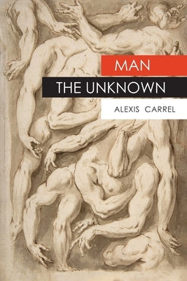 Man The Unknown by Carrel, Alexis