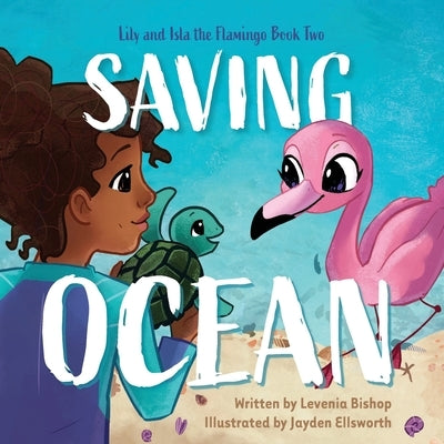 Saving Ocean by Bishop, Levenia